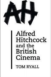 Cover Art for 9780485121223, Alfred Hitchcock and the British Cinema by Tom Ryall