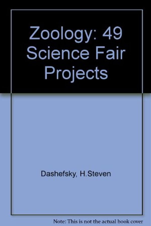 Cover Art for 9780070156821, Zoology: 49 Science Fair Projects by H.Steven Dashefsky