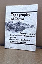 Cover Art for 9783922912255, Topography of terror: Gestapo, SS and Reichssicherheitshauptamt on the "Prinz-Albrecht-Terrain" : a documentation by Reinhard Rurup