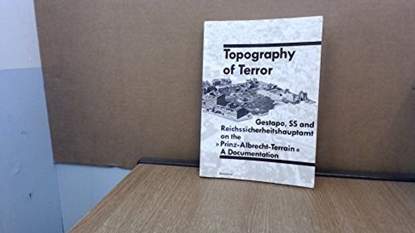 Cover Art for 9783922912255, Topography of terror: Gestapo, SS and Reichssicherheitshauptamt on the "Prinz-Albrecht-Terrain" : a documentation by Reinhard Rurup