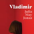 Cover Art for 9781035001576, Vladimir by Julia May Jonas