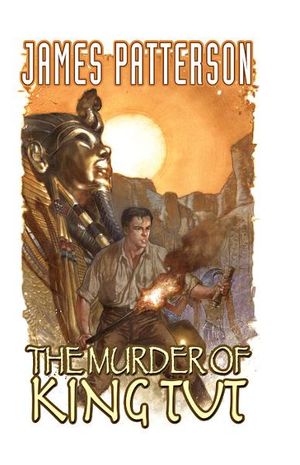 Cover Art for 9781600107801, James Patterson's The Murder of King Tut by James Patterson