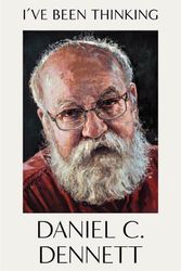 Cover Art for 9780393868050, I've Been Thinking by Dennett, Daniel C