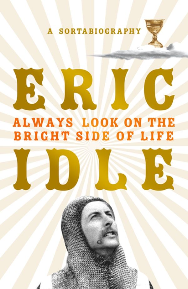Cover Art for 9781474610308, Always Look on the Bright Side of Life by Eric Idle