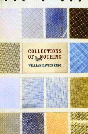 Cover Art for 9780226437019, Collections of Nothing by William Davies King