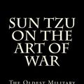 Cover Art for 9781482356359, Sun Tzu On The Art Of War: The Oldest Military Treatise In The World by Sun Tzu