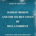 Cover Art for 9781079769906, Diary of Thoughts: Harley Merlin and the Secret Coven by Bella Forrest - A Journal for Your Thoughts About the Book by Summary Express