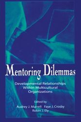 Cover Art for 9780805826333, Mentoring Dilemmas: Developmental Relationships Within Multicultural Organizations (Applied Social Research Series) by Audrey J. Murrell, etc., Faye J. Crosby, Robin J. Ely