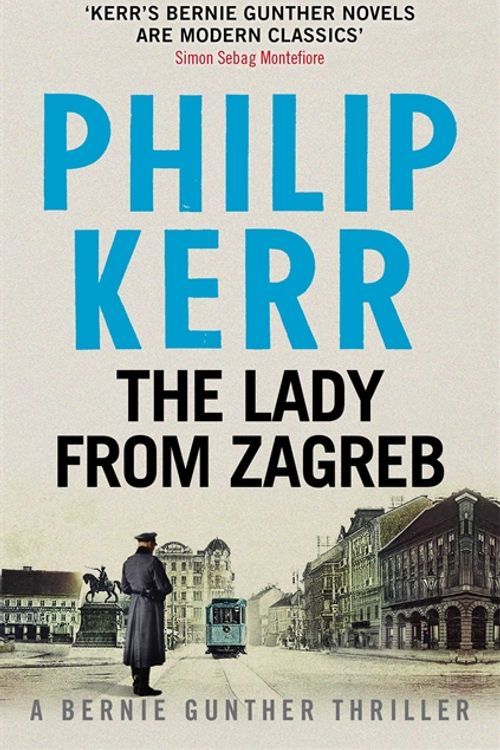 Cover Art for 9781784293505, The Lady From Zagreb by Philip Kerr