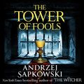 Cover Art for B0847SMQ8F, The Tower of Fools by Andrzej Sapkowski