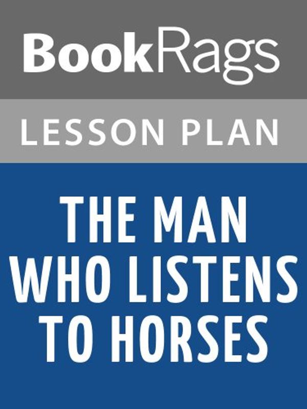 Cover Art for B009CCX5W2, Lesson Plans The Man Who Listens to Horses by BookRags
