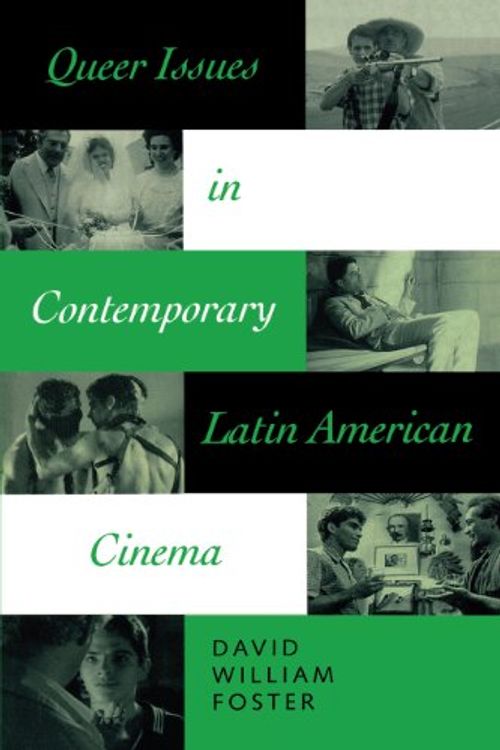 Cover Art for 9780292705371, Queer Issues in Contemporary Latin American Cinema by David William Foster
