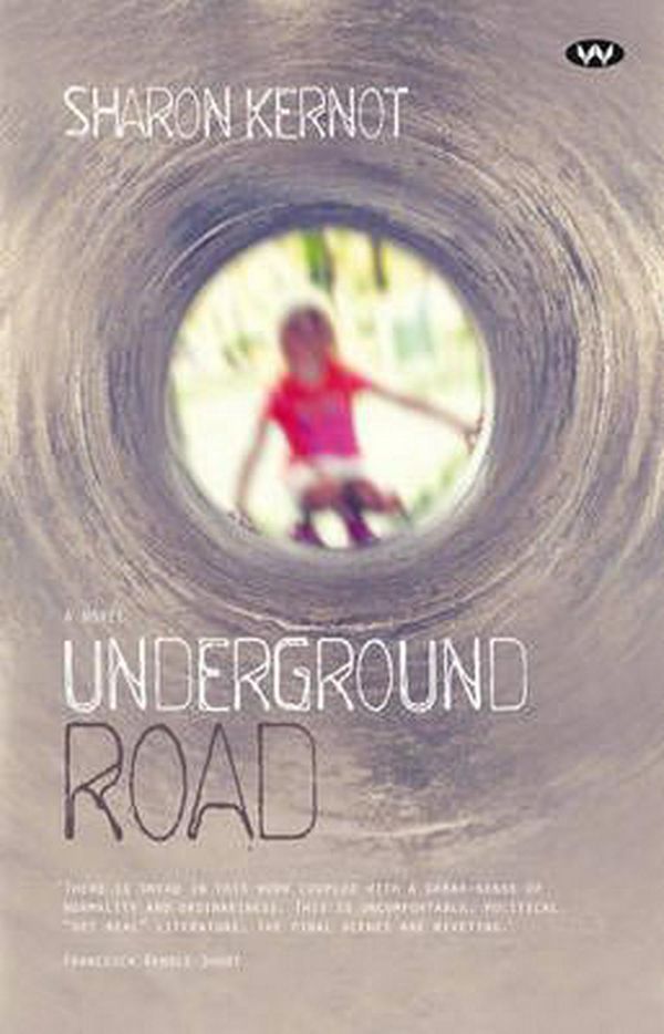 Cover Art for 9781743051924, Underground Road by Sharon Kernot