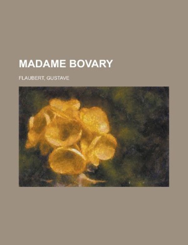 Cover Art for 9781770454354, Madame Bovary by Gustave Flaubert