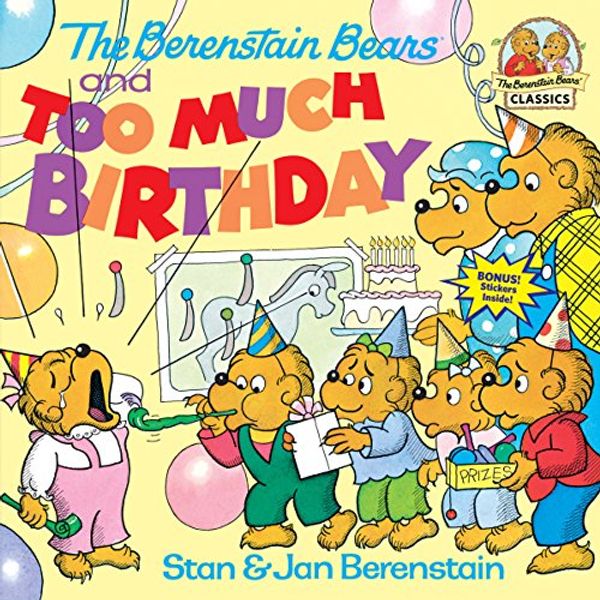Cover Art for 0000394873327, The Berenstain Bears and Too Much Birthday by Stan Berenstain