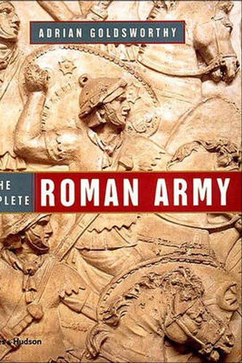 Cover Art for 9780500051245, The Complete Roman Army by Adrian Goldsworthy