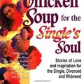 Cover Art for 9781558747074, Chicken Soup for the Single's Soul: Stories of Love and Inspiration for the S. by Jack Canfield, Mark Victor Hansen, Jennifer Hawthorne