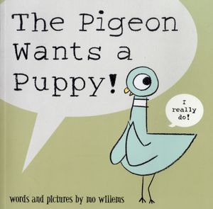 Cover Art for 9781406315509, The Pigeon Wants a Puppy! by Mo Willems
