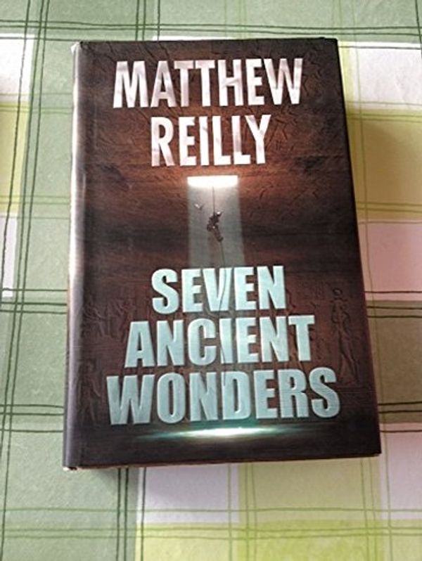 Cover Art for 9781405036924, Seven Ancient Wonders by Matthew Reilly