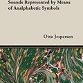 Cover Art for 9781473302280, The Articulations of Speech Sounds Represented by Means of Analphabetic Symbols by Otto Jespersen