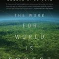 Cover Art for 9780765324641, The Word for World Is Forest by Ursula K. Le Guin