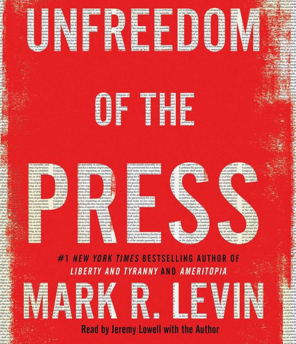 Cover Art for 9781508287629, Unfreedom of the Press by Mark R. Levin