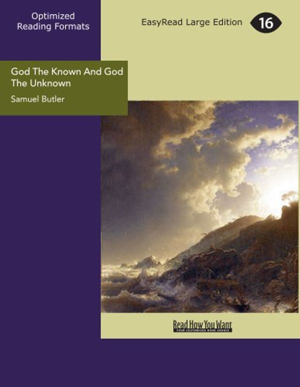 Cover Art for 9781427019011, God The Known And God The Unknown by Samuel Butler