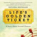 Cover Art for 9780062467201, Life's Golden Ticket by Brendon Burchard