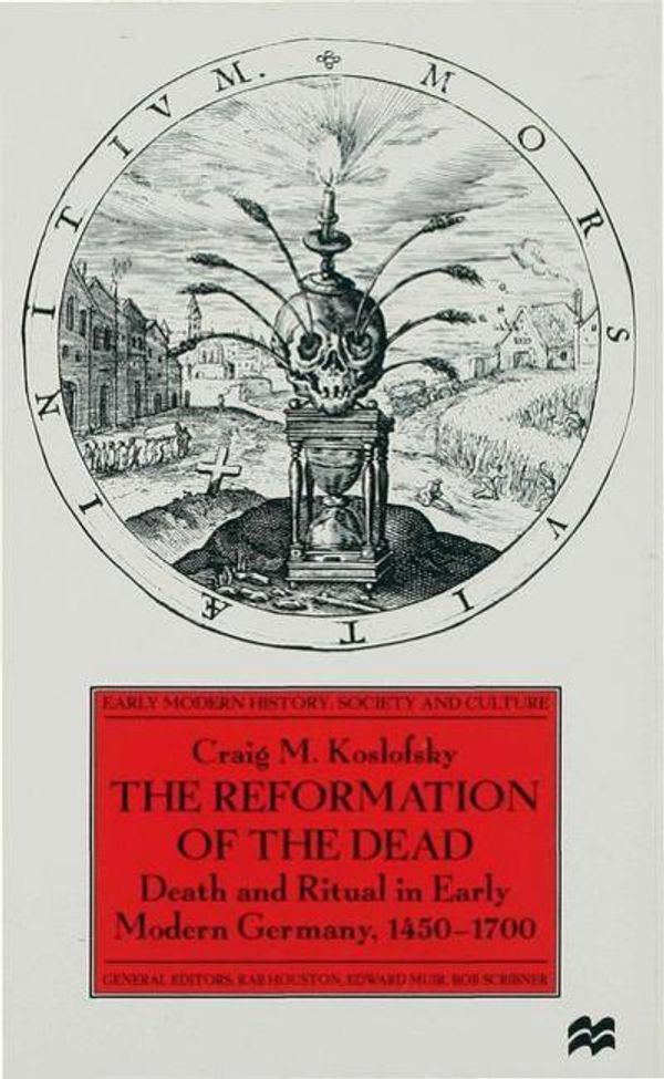 Cover Art for 9780333666852, The Reformation of the Dead by Craig M. Koslofsky