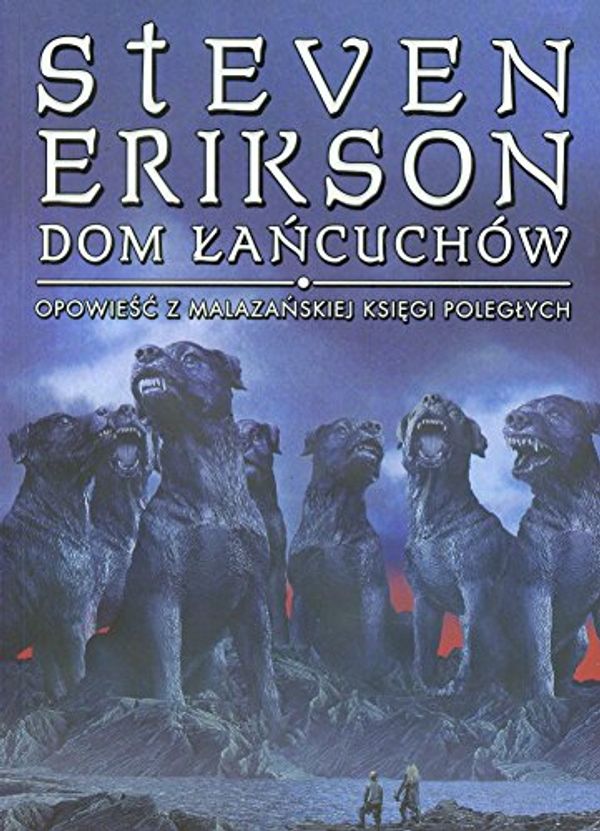 Cover Art for 9788374802819, Dom Łańcuchów by Steven Erikson