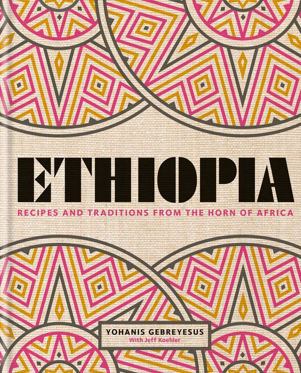 Cover Art for 9780857834669, Ethiopia: Recipes and traditions from the horn of Africa by Yohanis Gebreyesus