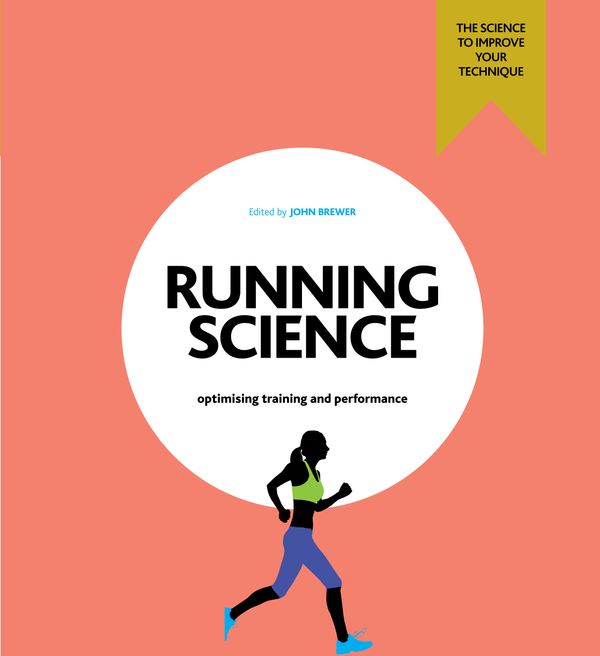 Cover Art for 9781782406501, Running Science: Revealing the science of peak performance by John Brewer