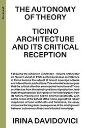 Cover Art for 9783856764319, The Autonomy of Theory: Ticino Architecture and Its Critical Reception by Irina Davidovici