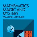 Cover Art for 9780486801179, Mathematics, Magic and Mystery by Martin Gardner