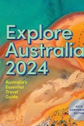 Cover Art for 9781741178319, Explore Australia 2024: 40th Anniversary Edition of Australia's Essential Travel Guide by Hardie Grant Explore