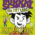Cover Art for B008TUC4WK, Middle School: My Brother Is a Big, Fat Liar by James Patterson, Lisa Papademetriou