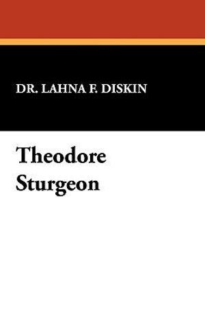Cover Art for 9780916732189, Theodore Sturgeon by Lahna F. Laskin, Dr. Lahna F. Diskin, Lahna F. Diskin
