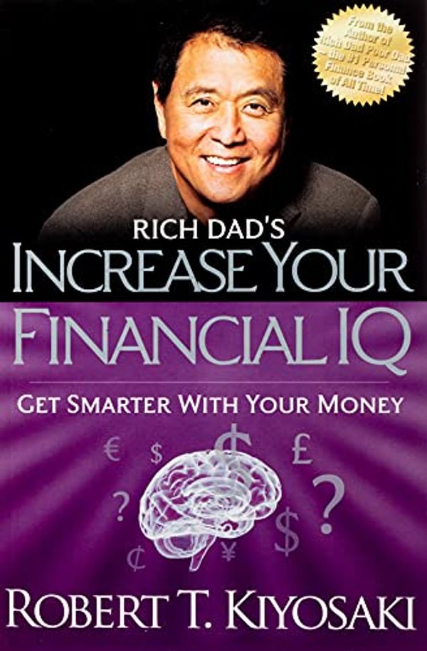 Cover Art for 0787721852094, Rich Dad's Increase Your Financial IQ: Get Smarter with Your Money by Robert T. Kiyosaki