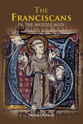 Cover Art for 9781843835158, The Franciscans in the Middle Ages (Monastic Orders) by Michael Robson
