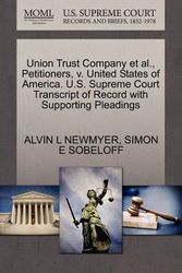 Cover Art for 9781270416845, Union Trust Company et al., Petitioners, V. United States of America. U.S. Supreme Court Transcript of Record with Supporting Pleadings by Alvin L Newmyer