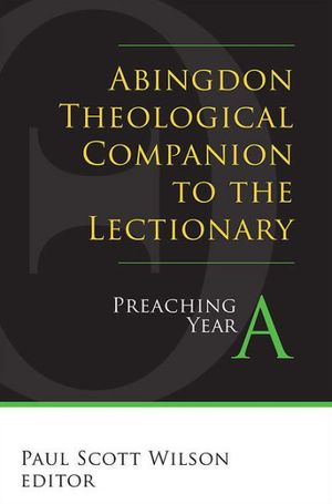 Cover Art for 9781426740350, Abingdon Theological Companion to the Lectionary by Paul Scott Wilson