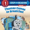 Cover Art for 9780375828928, Thomas Comes to Breakfast (Thomas & Friends) by W. Awdry