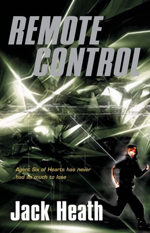 Cover Art for 9780330422994, Remote Control by Jack Heath