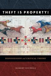 Cover Art for 9781478006732, Theft Is Property!: Dispossession & Critical Theory by Robert Nichols