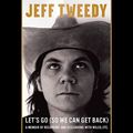 Cover Art for B07DKWWDSN, Let's Go (So We Can Get Back): A Memoir of Recording and Discording with Wilco, Etc. by Jeff Tweedy