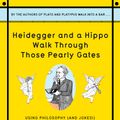 Cover Art for 9781101140765, Heidegger and a Hippo Walk Through Those Pearly Gates by Thomas Cathcart