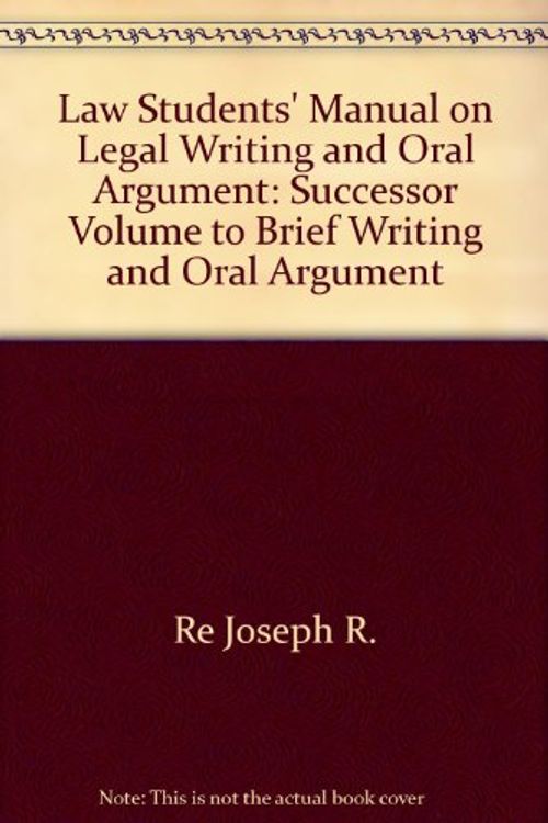 Cover Art for 9780379208573, Law Students' Manual on Legal Writing and Oral Argument: Successor Volume to Brief Writing and Oral Argument by Edward Domenic Re