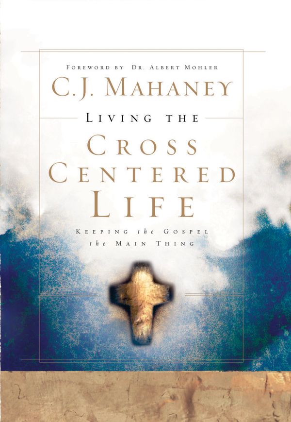 Cover Art for 9781590525784, Living the Cross Centered Life by C. J. Mahaney