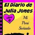Cover Art for 9781507109250, El Diario de Julia Jones - Libro 6 - Mi Poni Soñado by Katrina Kahler