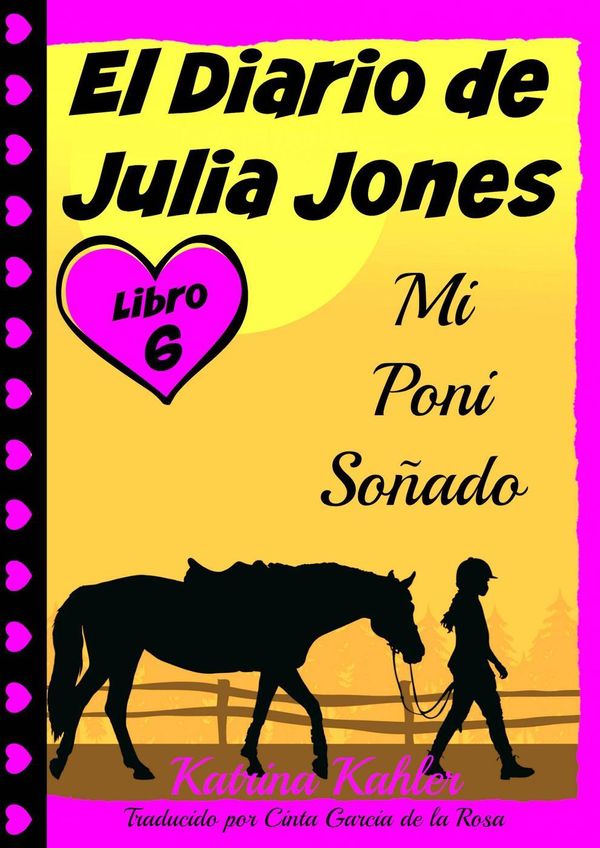 Cover Art for 9781507109250, El Diario de Julia Jones - Libro 6 - Mi Poni Soñado by Katrina Kahler